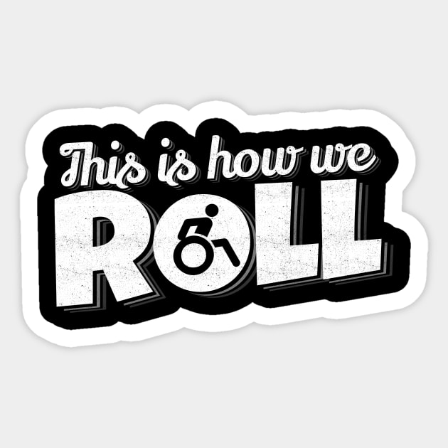 'This Is How I Roll' Hilarous Wheelchair Gift Sticker by ourwackyhome